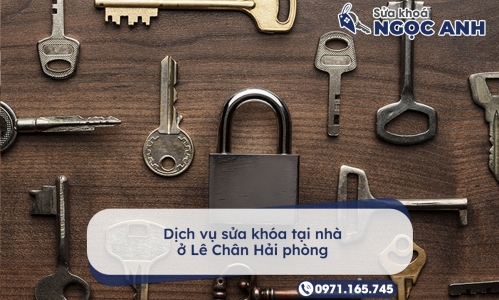 Dịch vụ sửa khóa tại nhà ở Lê Chân Hải phòng